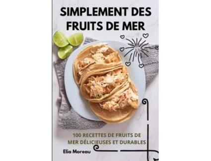 Livro SIMPLEMENT DES FRUITS DE MER de Elia Moreau (Inglês)