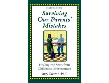 Livro Surviving Our Parents' Mistakes: Healing the Scars from Childhood Mistreatment Larry Godwin (Inglês)