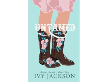 Livro Untamed A Second Chance Romance de Ivy Jackson (Inglês)