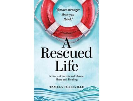 Livro A Rescued Life: A Story of Secrets and Shame, Hope and Healing Tamela Turbeville (Inglês)