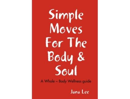 Livro Simple Moves For The Body & Soul Jana Lee (Inglês)