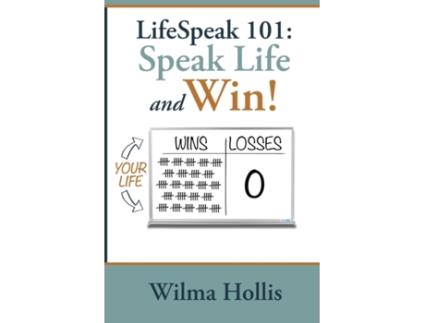 Livro LifeSpeak 101: Speak Life and Win! Wilma Hollis (Inglês)