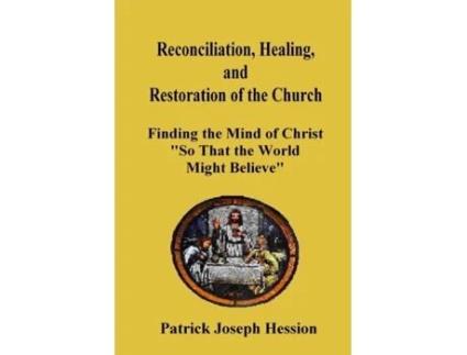 Livro Reconciliation, Healing, and Restoration of the Church Patrick J. Hession (Inglês)