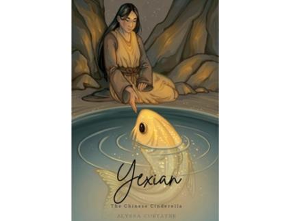 Livro Yexian the Chinese Cinderella de Alyssa Curtayne (Inglês)