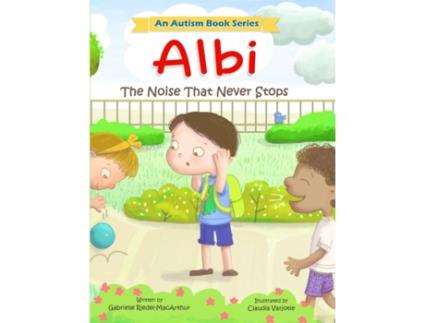 Livro Albi: The Noise That Never Stops (Albi Books) Gabrielle V Riedel-MacArthur (Inglês)