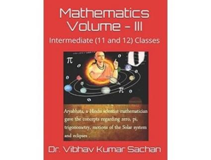Livro Mathematics Volume - III Intermediate Classes de Dr Vibhav Kumar Sachan (Inglês)