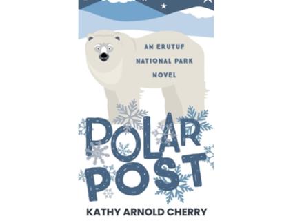 Livro Polar Post An Erutuf National Park Novel de Kathy Arnold Cherry (Inglês)