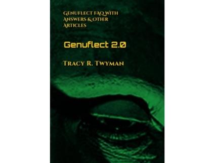 Livro Genuflect 2.0 Genuflect FAQ with Answers amp Other Articles de Tracy R Twyman (Inglês)
