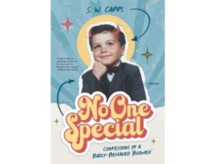 Livro No One Special Confessions of a Badly-Behaved Boomer de SW Capps (Inglês)