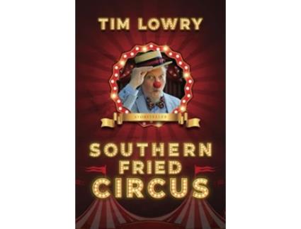 Livro Southern Fried Circus de Tim Lowry (Inglês)