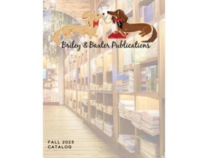 Livro Briley amp Baxter Publications Fall 2023 Catalog de Briley &Amp e Baxter Publications (Inglês)