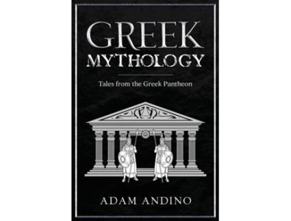 Livro Greek Mythology Tales from the Greek Pantheon de Adam Andino (Inglês)