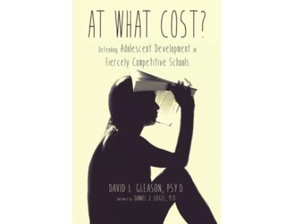 Livro At What Cost?: Defending Adolescent Development in Fiercely Competitive Schools David L. Gleason PSY D (Inglês)