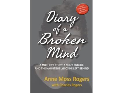 Livro Diary of a Broken Mind de Anne Moss Rogers e Charles Rogers (Inglês)