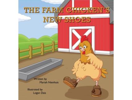 Livro The Farm Chickens New Shoes de Mariah Nienhuis (Inglês)