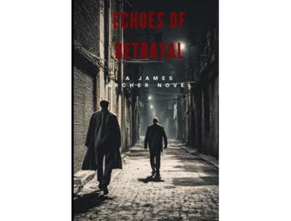 Livro Echoes of Betrayal, A James Archer Novel de Eric T Murphy (Inglês)