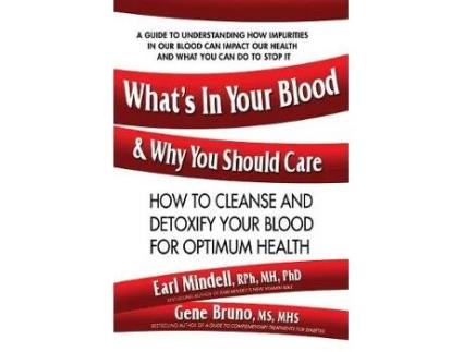 Livro what's in your blood & why you should care de earl l mindell,gene (gene bruno) bruno (inglês)