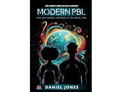 Livro Modern PBL Project-Based Learning in the Digital Age de Daniel Jones (Inglês)