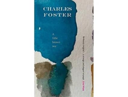 Livro A little brown sea de Charles Foster (Inglês - Capa Dura)