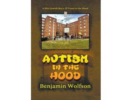 Livro Autism in the Hood A Nice Jewish Boys 19 Years in the Hood de Benjamin s Wolfson (Inglês)