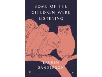 Livro Some of the Children Were Listening de Lauren Sanderson (Inglês)