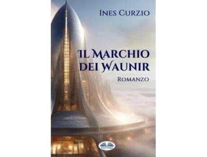 Livro Il Marchio Dei Waunir de Ines Curzio (Inglês)
