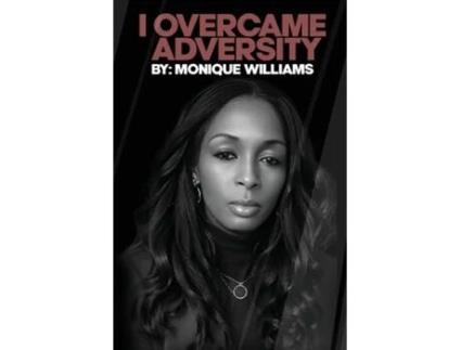 Livro I OVERCAME ADVERSITY de Monique Williams (Inglês)