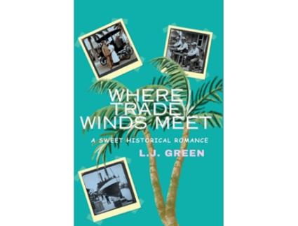 Livro Where Trade Winds Meet de LJ Green (Inglês)