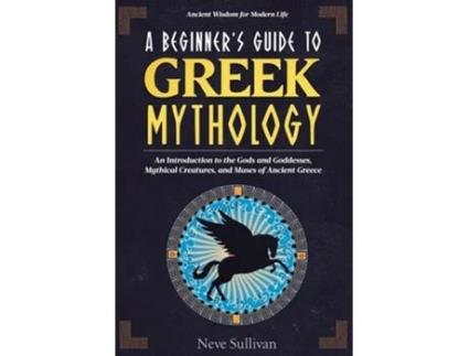 Livro A Beginners Guide to Greek Mythology de Neve Sullivan (Inglês)
