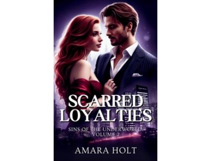 Livro Scarred Loyalties de Amara Holt (Inglês)