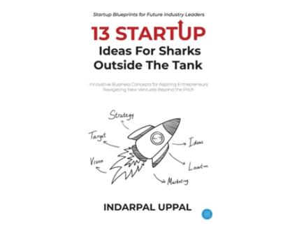 Livro 13 Startup Ideas for Sharks outside the tank de Indarpal Uppal (Inglês)