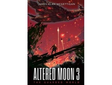 Livro The Altered Moon III The Guarded World de James Alan McGettigan (Inglês)