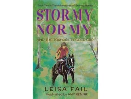 Livro Stormy Normy and the Tom Quilty Gold Cup Book Two in The Adventures of Stormy Normy de Leisa Fail (Inglês)