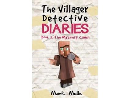 Livro The Villager Detective Diaries Book 3 The Mystery Camp de Mark Mulle (Inglês)