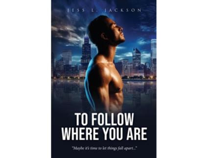 Livro To Follow Where You Are de Jess L Jackson (Inglês)