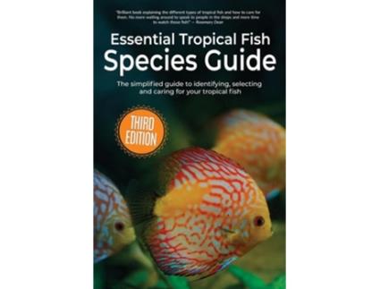 Livro Essential Tropical Fish Species Guide The simplified guide to identifying, selecting and caring for your tropical fish de Anne Finlay (Inglês)