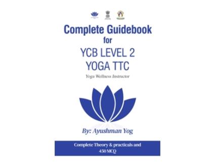 Livro Complete Guidebook For YCB Level 2 Yoga TTC Yoga Wellness Instructor de Ayushman Yog (Inglês)