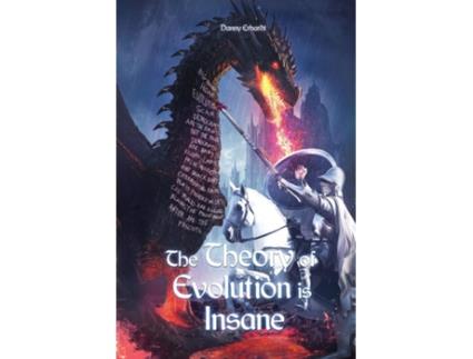 Livro The Theory of Evolution is Insane de Danny Erhardt (Inglês)