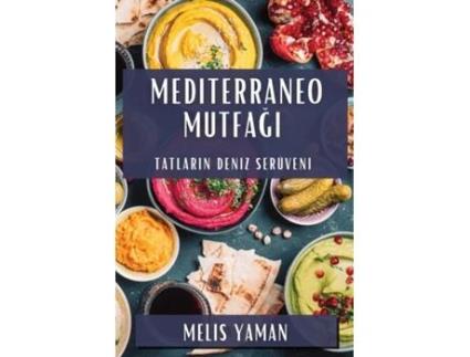 Livro Mediterraneo Mutfagi Tatlarin Deniz Serüveni de Melis Yaman (Inglês)