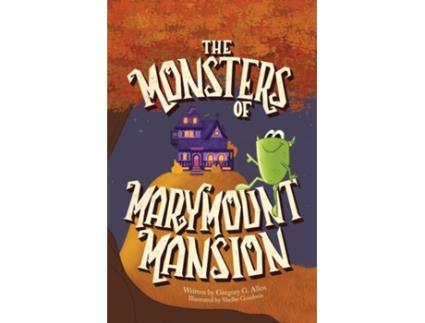Livro The Monsters of Marymount Mansion de Gregory G Allen (Inglês)