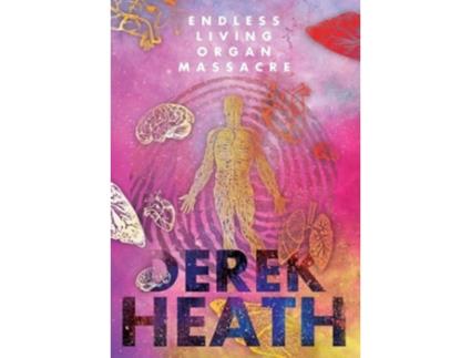 Livro Endless Living Organ Massacre de Derek Heath (Inglês - Capa Dura)