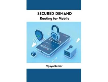 Livro Secured Demand Routing for Mobile de Vijaya Kumar (Inglês)