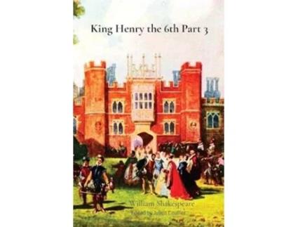 Livro King Henry the 6th Part 3 de William Shakespeare (Inglês)
