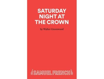 Livro Saturday Night At The Crown de Walter Greenwood (Inglês)