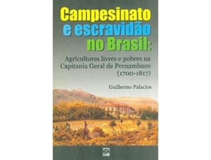 Livro Campesinato E Escravidao No Brasil Agricultores L de Guillermo Palacios (Português do Brasil)