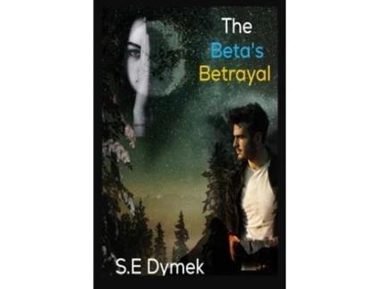 Livro The Betas Betrayal de SE Dymek (Inglês)