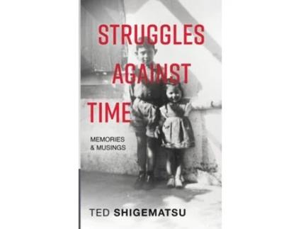 Livro Struggles Against Time de Ted Shigematsu (Inglês)
