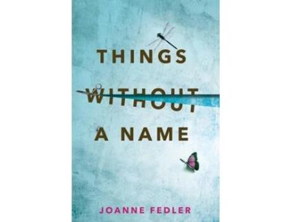 Livro Things Without A Name de Joanne Fedler (Inglês)