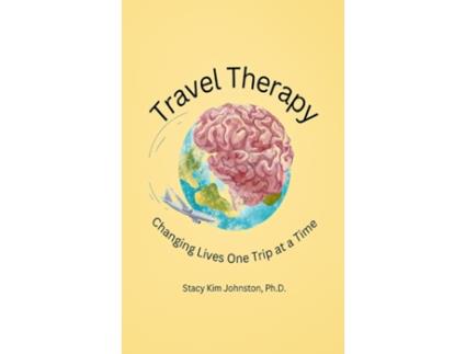 Livro Travel Therapy Changing Lives One Trip at a Time de Stacy K Johnston (Inglês)