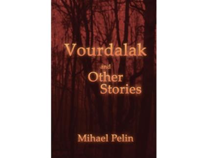 Livro Vourdalak and Other Stories / Who Casts No Shadow de Mihael Pelin (Inglês)